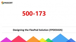 Designing the FlexPod Solution 500-173 FPDESIGN Dumps